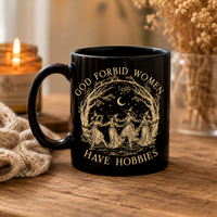 God Forbid Women Have Hobbies - Moonlit Coven Mug