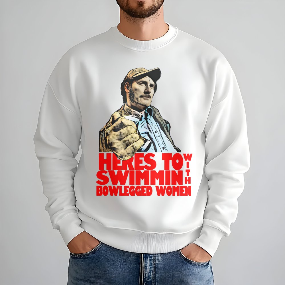Heres To Swimmin With Bowlegged Women Sweatshirt | Classic Movie Quote Graphic Tee | Premium Cotton Blend | Funny Gift For Fi