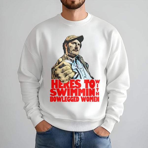 Heres To Swimmin With Bowlegged Women Sweatshirt | Classic Movie Quote Graphic Tee | Premium Cotton Blend | Funny Gift For Fi