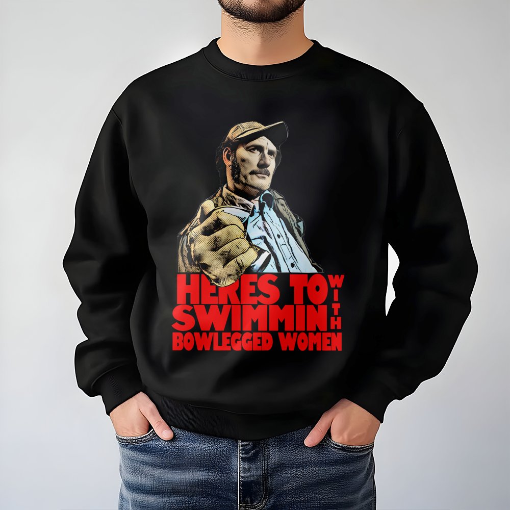 Heres To Swimmin With Bowlegged Women Sweatshirt | Classic Movie Quote Graphic Tee | Premium Cotton Blend | Funny Gift For Fi