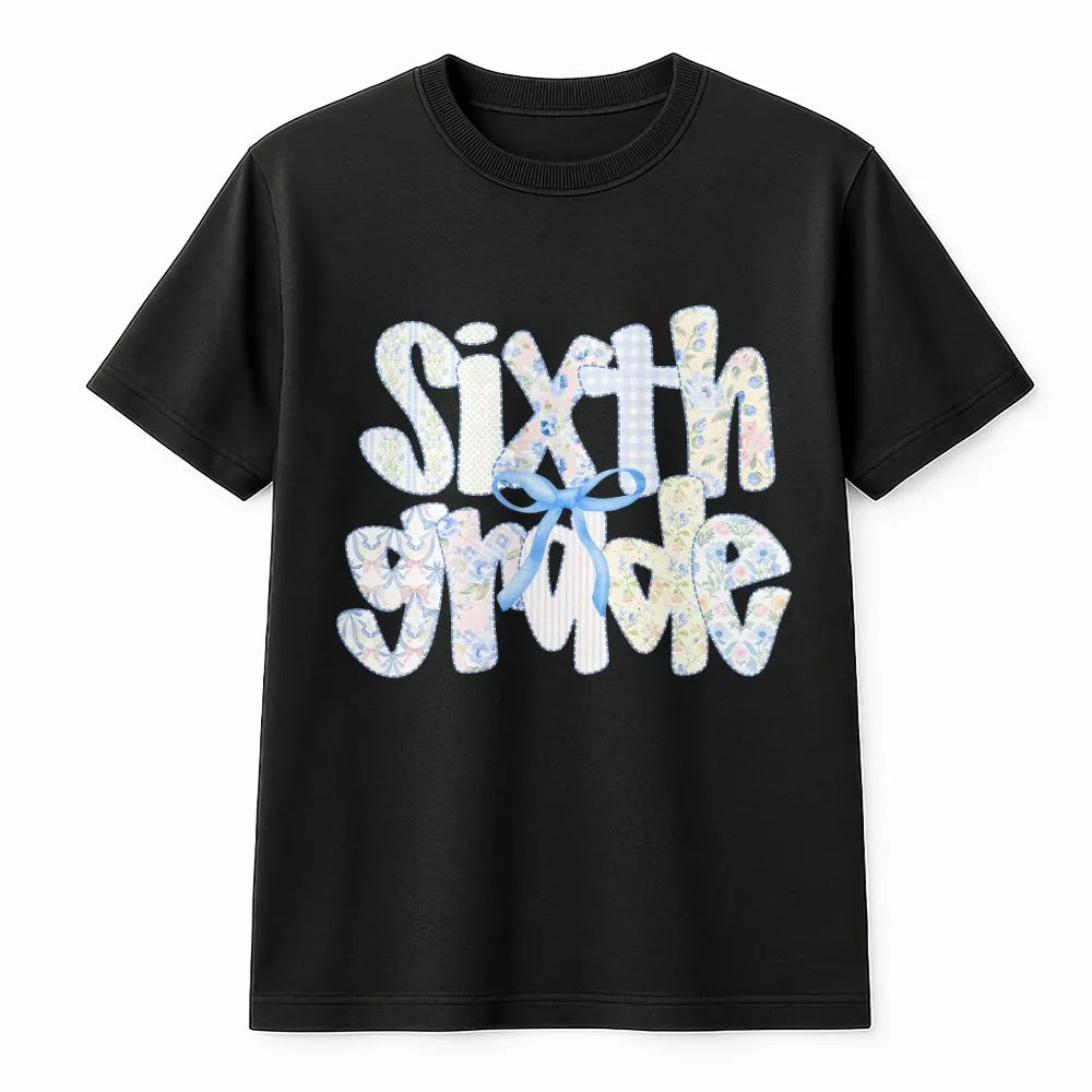 Sixth Grade Sweatshirt | Coquette Patchwork Style Print | Soft Cotton Blend Pullover | 6th Grade Teacher Appreciation Gift