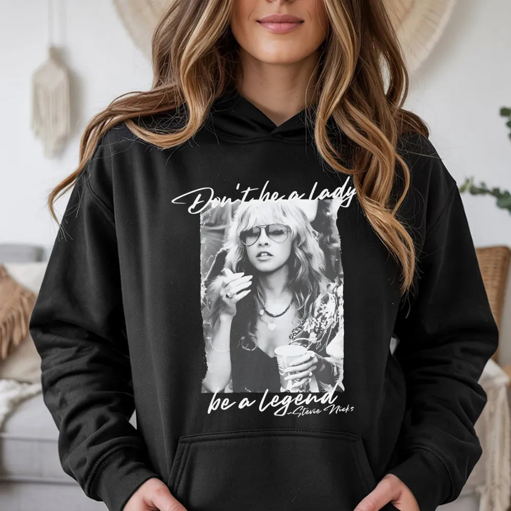 Stevie Nicks Hoodie | Don’t Be A Lady Be A Legend Graphic | Premium Cotton Blend Sweatshirt | Music Fan Gift For Women & Men