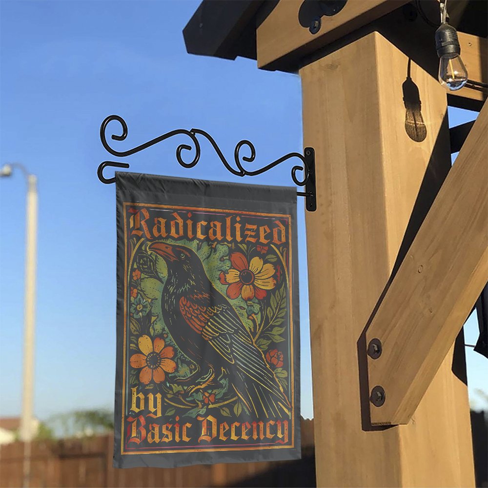 Radicalized by Basic Decency Garden Flag | Vintage Floral Raven Art | Double Sided Weather Resistant Polyester | Progressive 